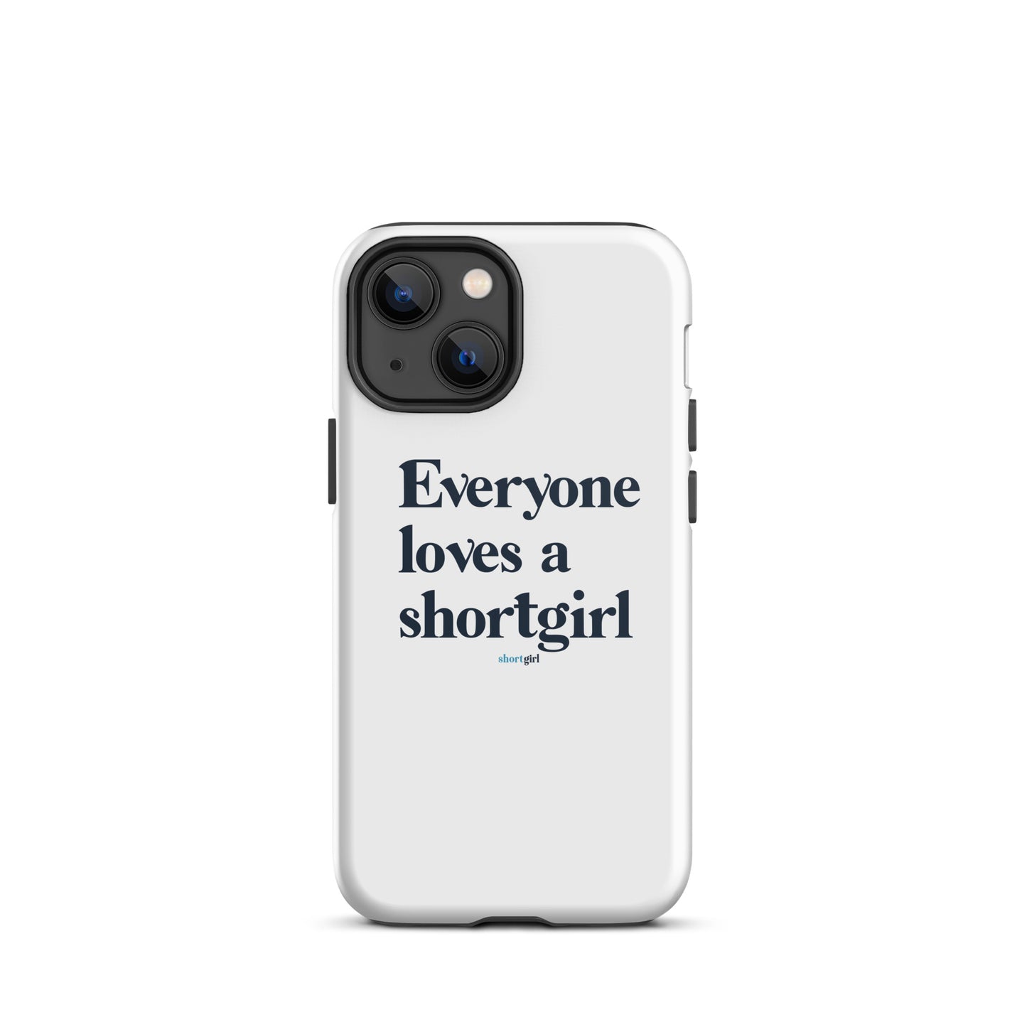 Tough iPhone case - Everyone loves a shortgirl