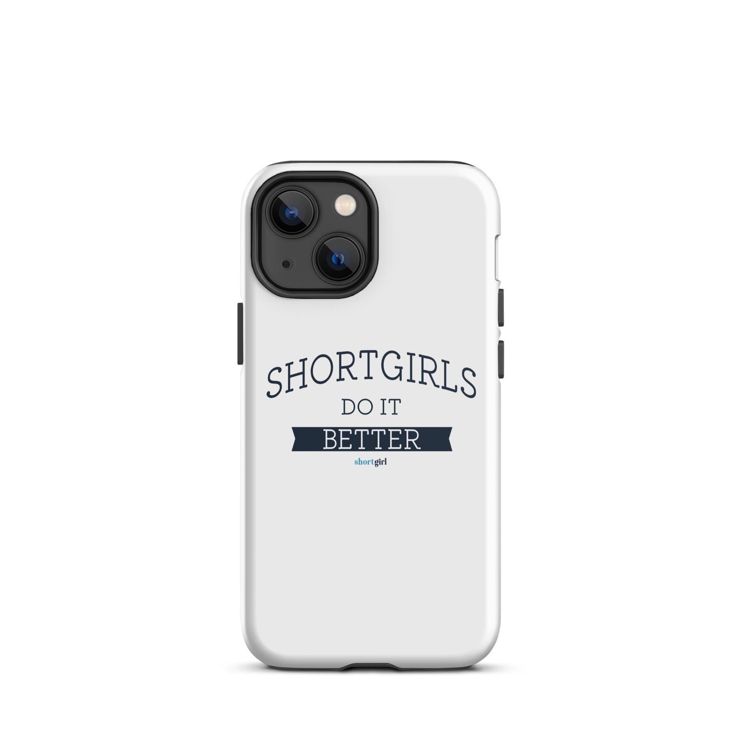 Tough iPhone case - shortgirl do it better