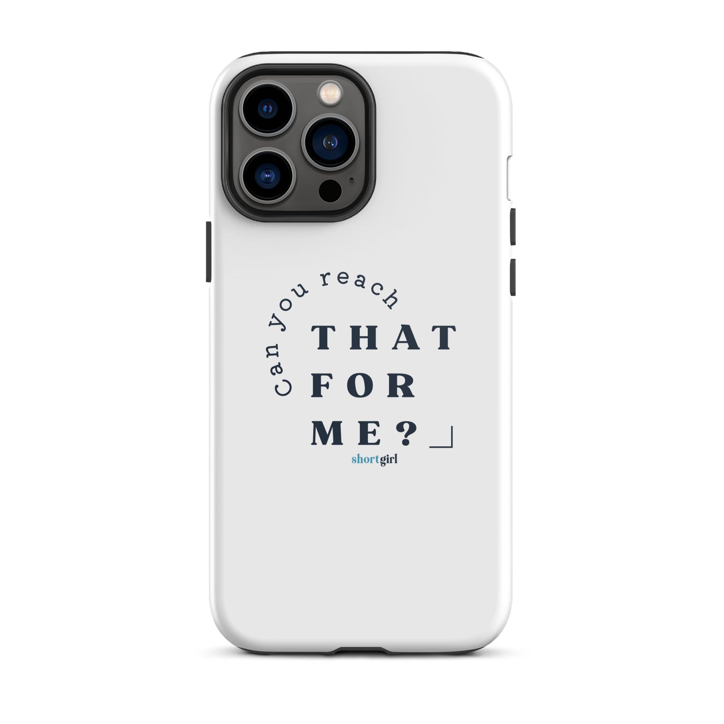 Tough iPhone case - Can you reach that for me?