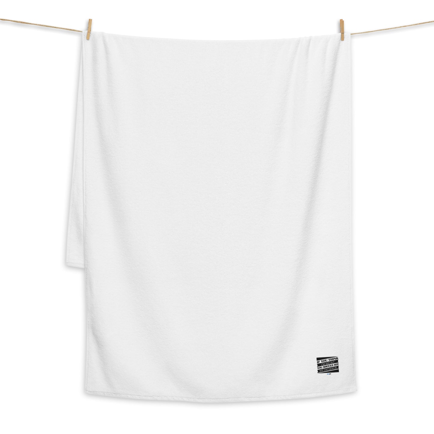 Turkish cotton towel - If you think I'm short, you should see my patience