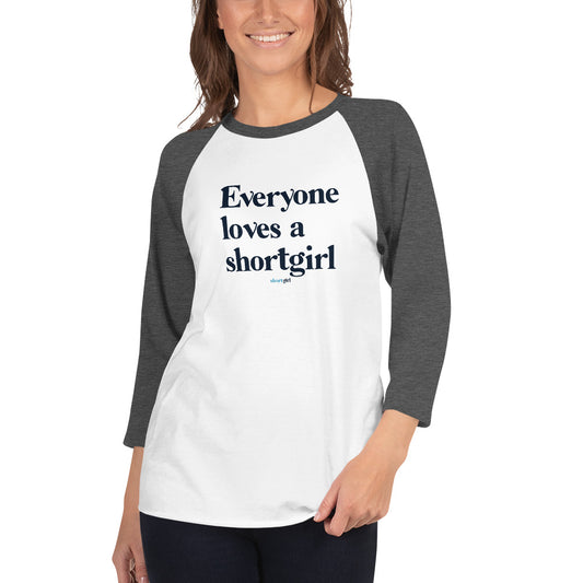 3/4 sleeve raglan shirt - Everyone loves a shortgirl