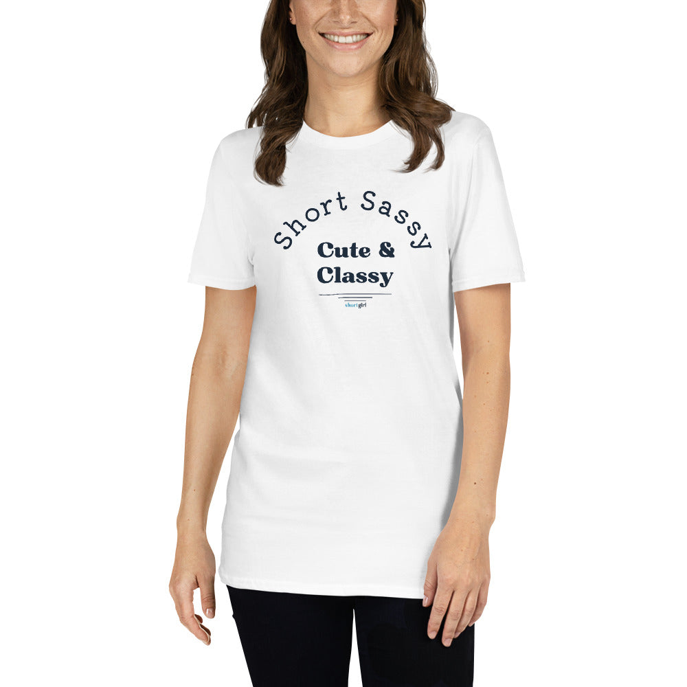 Short-Sleeve Unisex T-Shirt - Short, Sassy, Cute & Classy