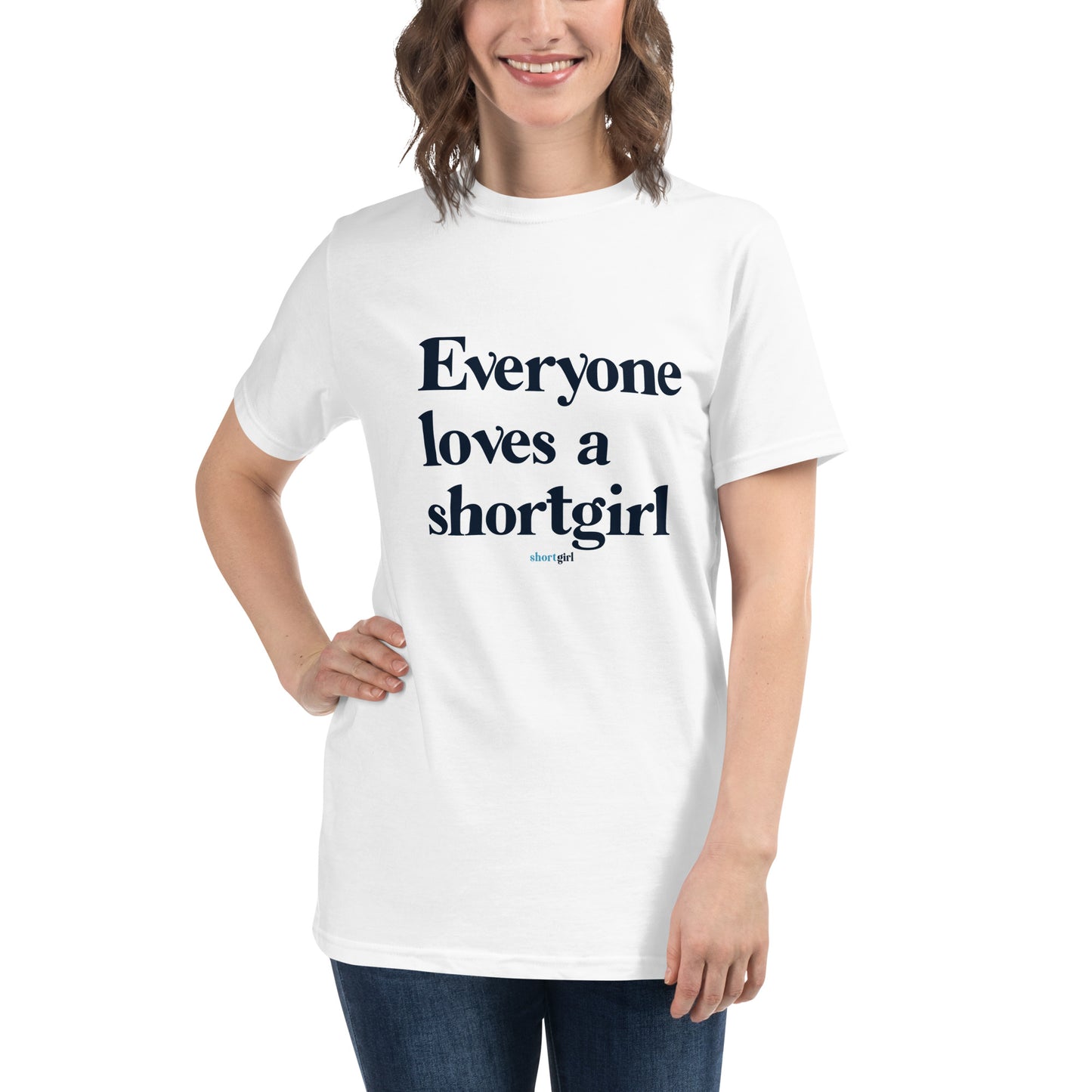 Organic T-Shirt - Everyone Loves a shortgirl