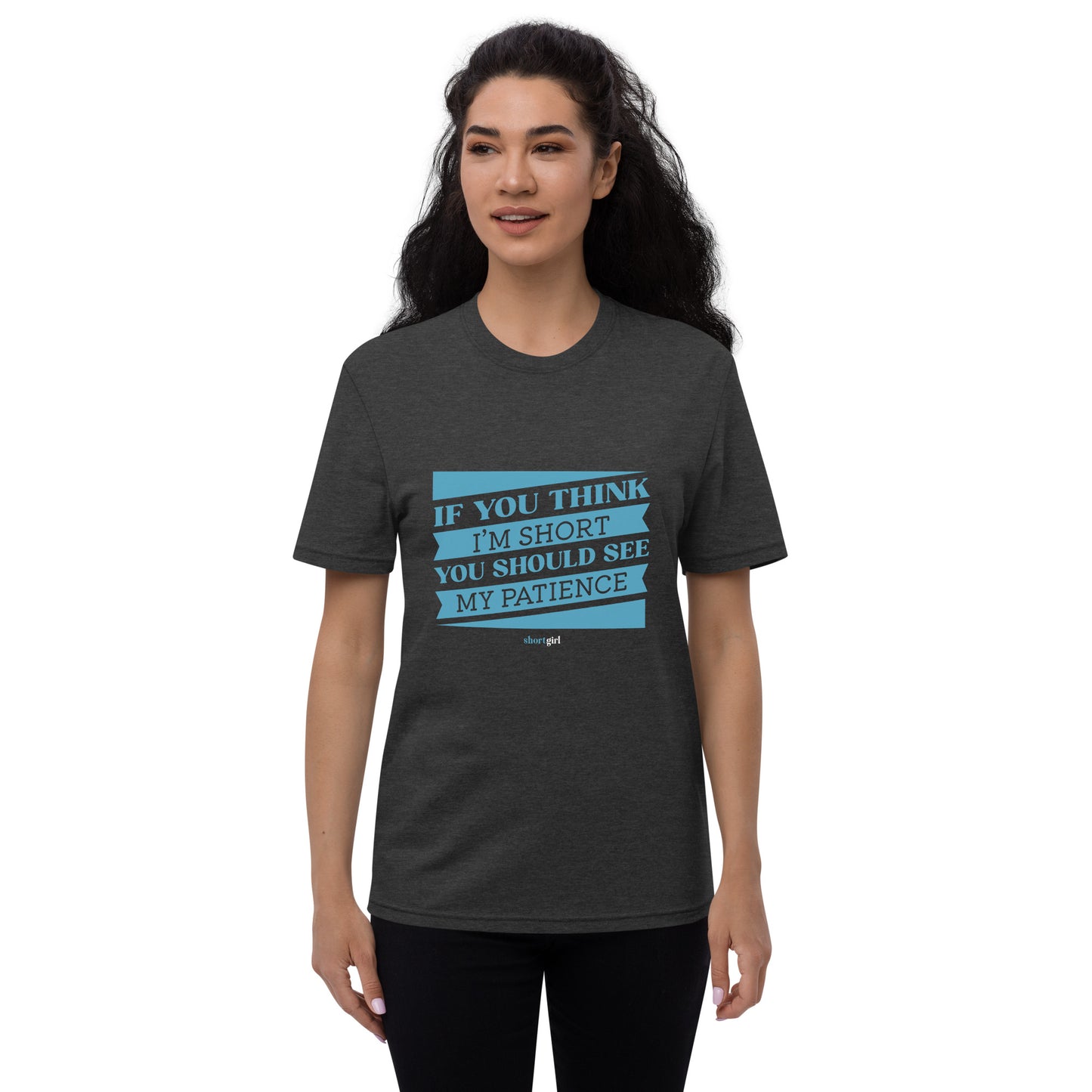 Unisex recycled t-shirt - If you think im short, you should see my patience