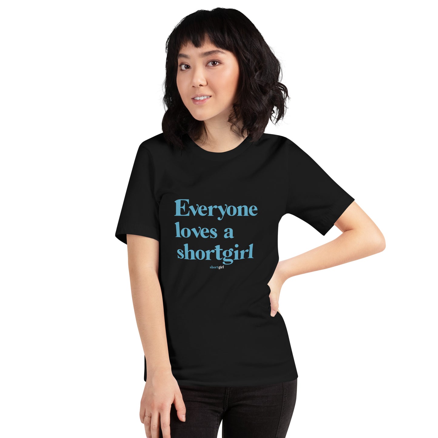 Unisex t-shirt - Everyone loves a shortgirl
