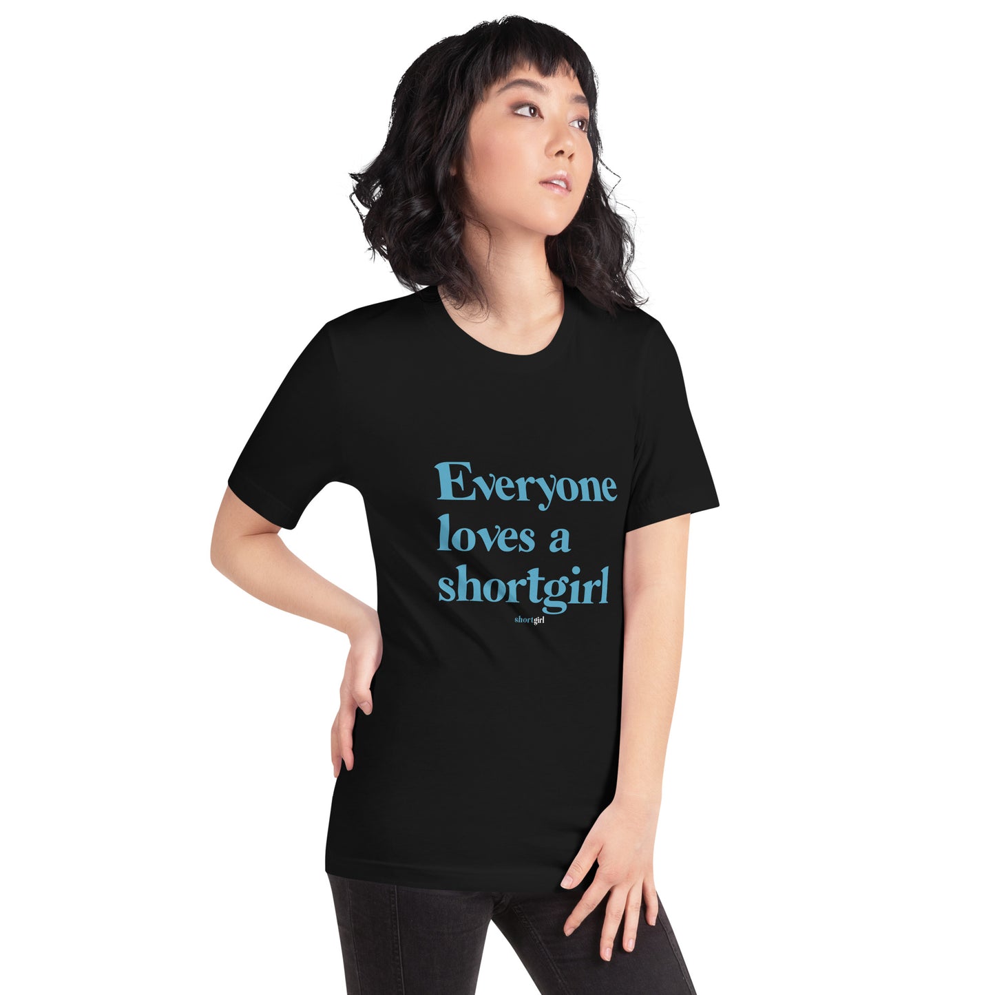 Unisex t-shirt - Everyone loves a shortgirl