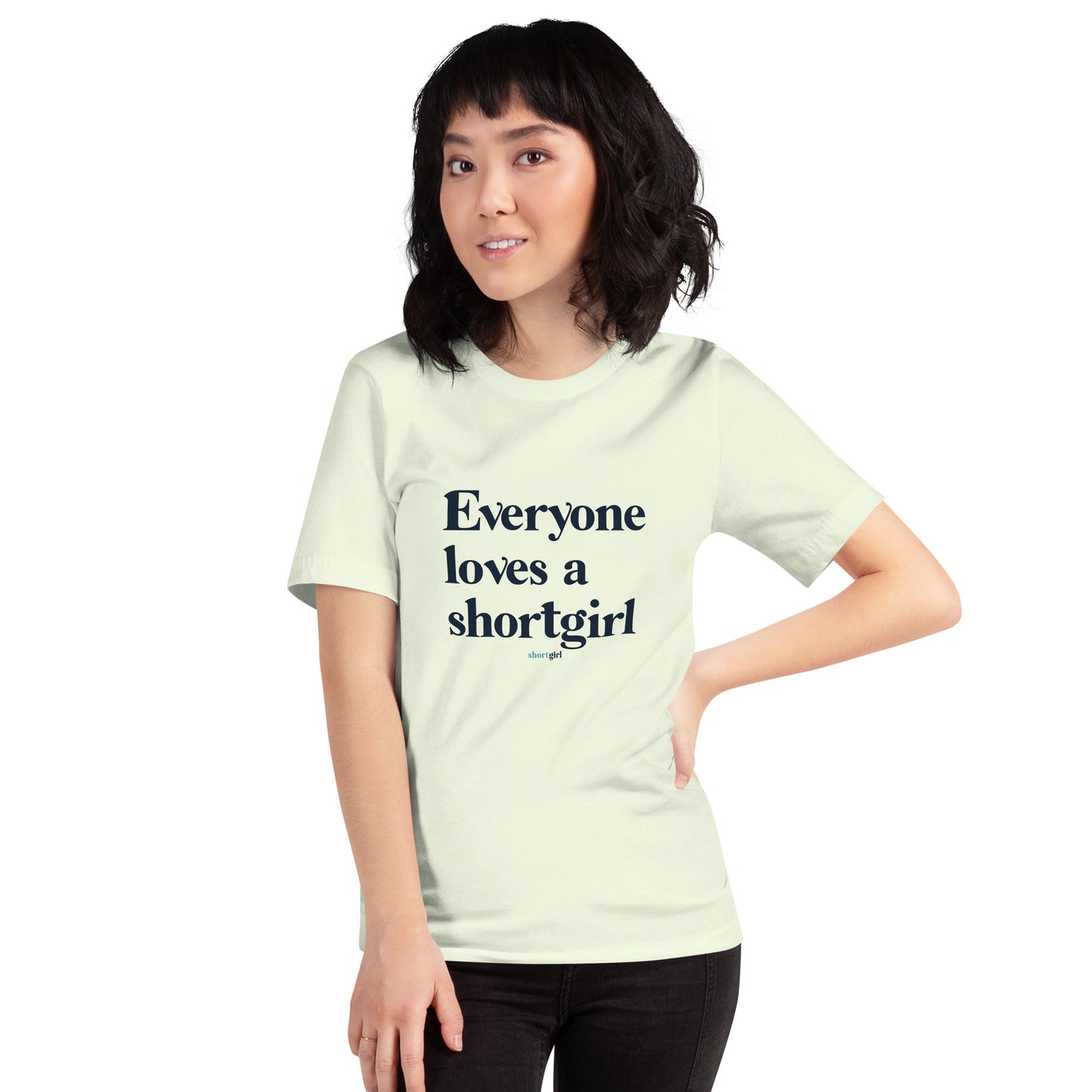 Unisex t-shirt - Everyone Loves a shortgirl