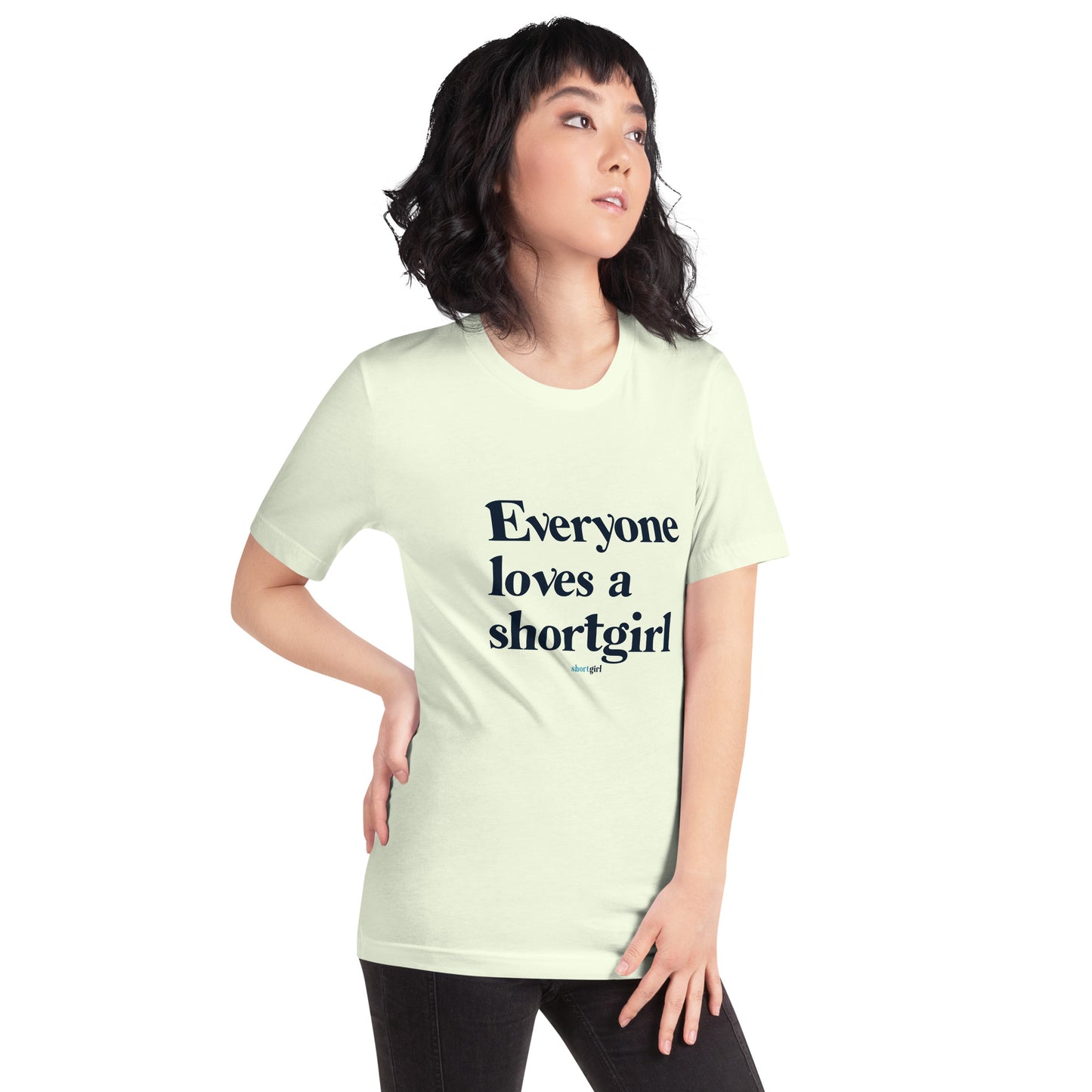 Unisex t-shirt - Everyone Loves a shortgirl