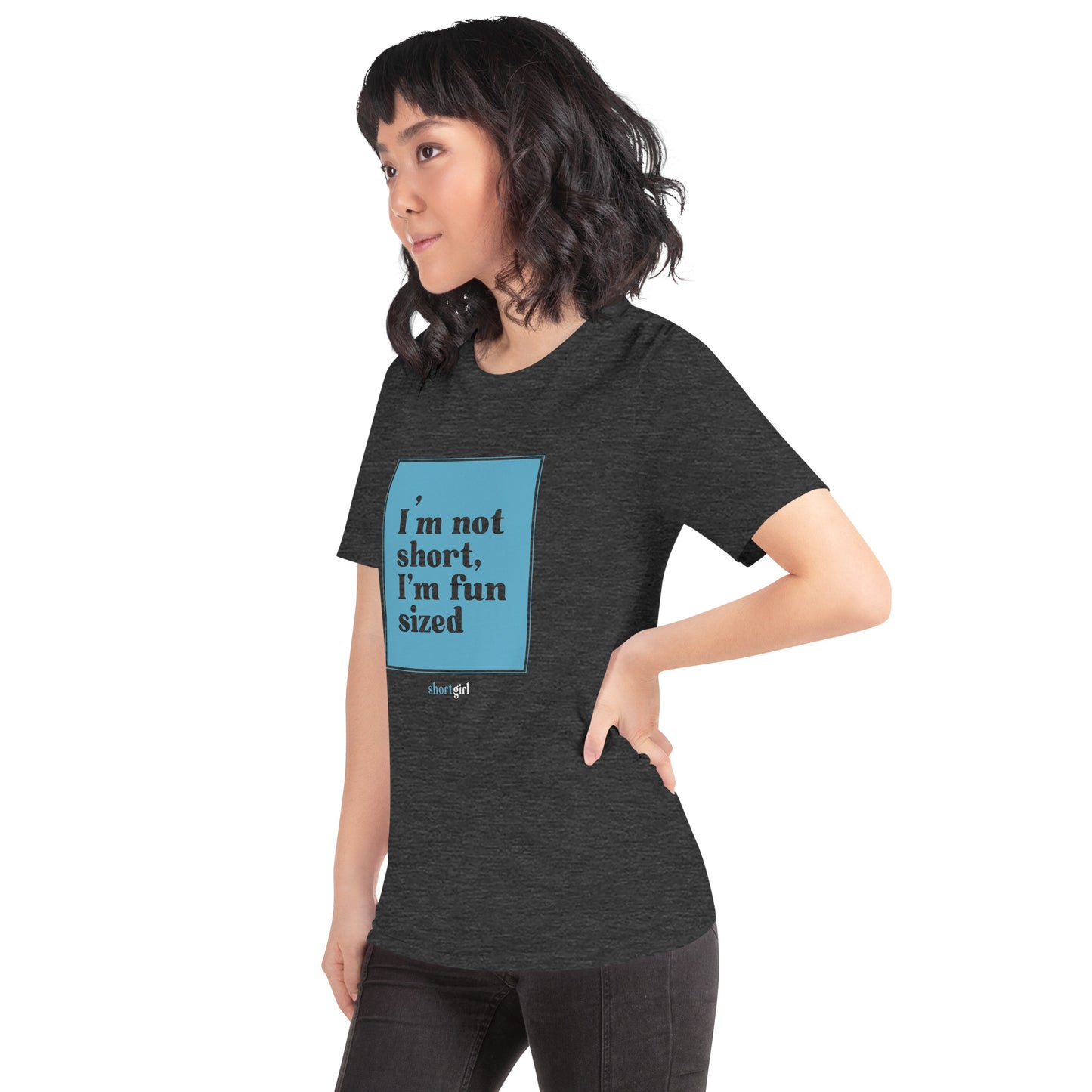 Unisex t-shirt - I'm not short, I'm fun sized