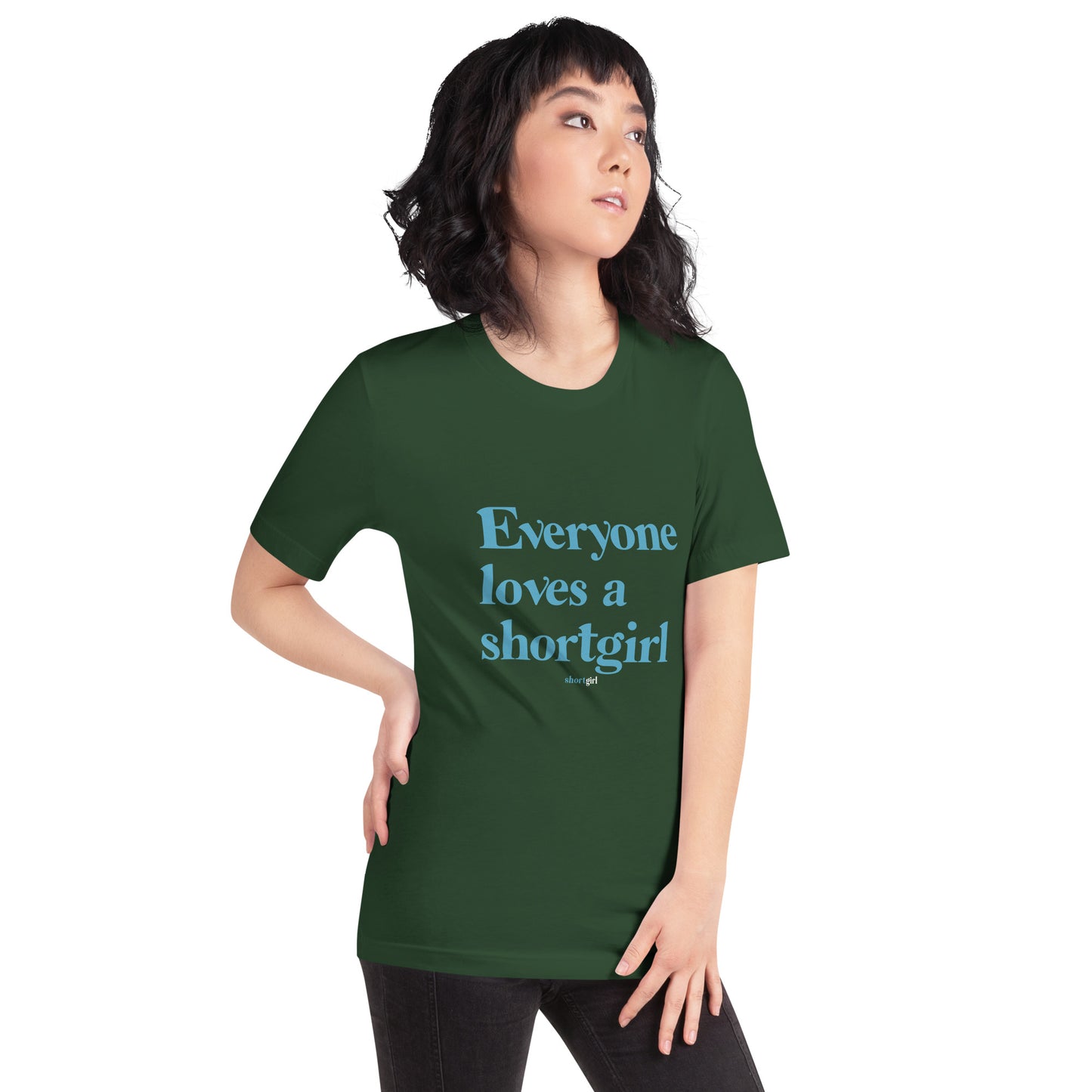 Unisex t-shirt - Everyone loves a shortgirl