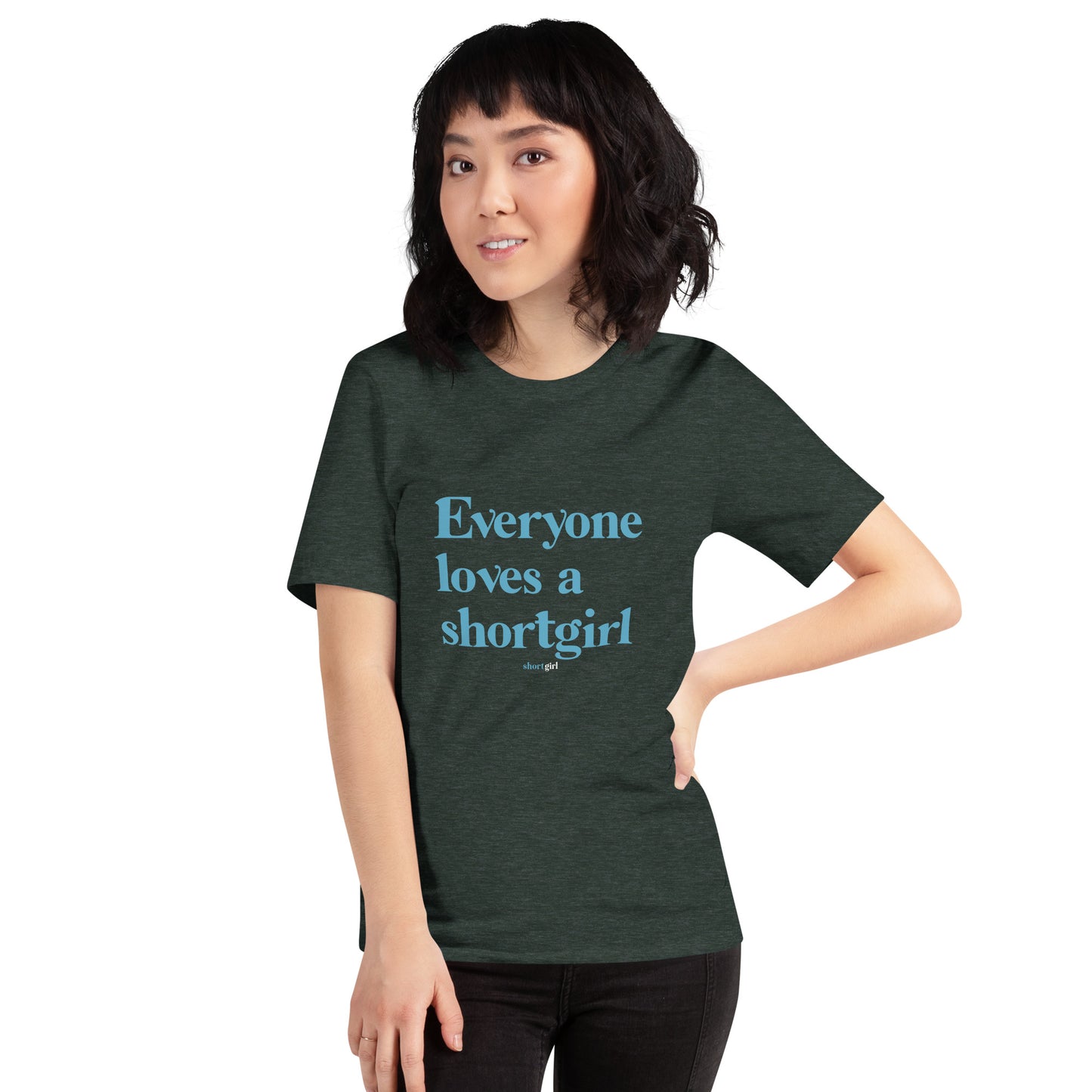 Unisex t-shirt - Everyone loves a shortgirl