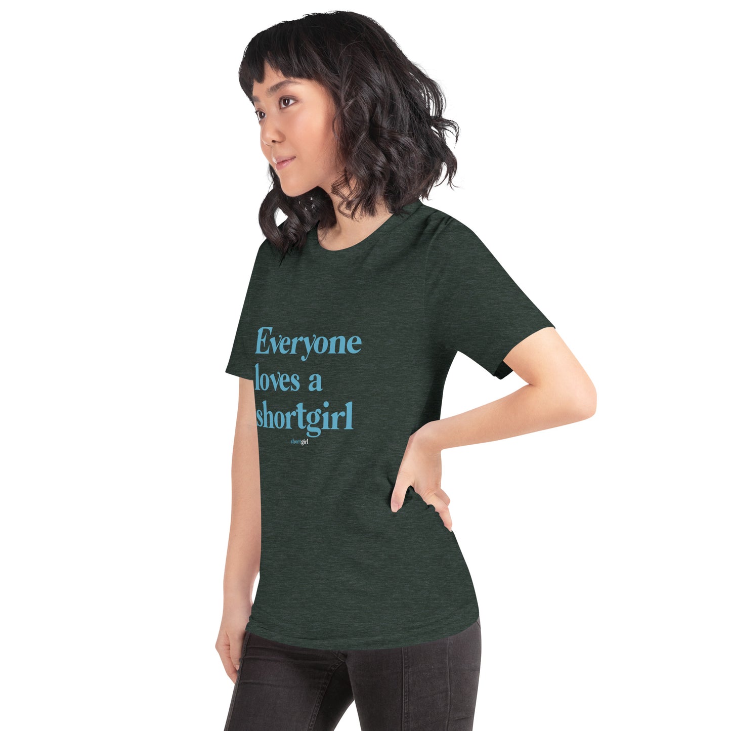 Unisex t-shirt - Everyone loves a shortgirl