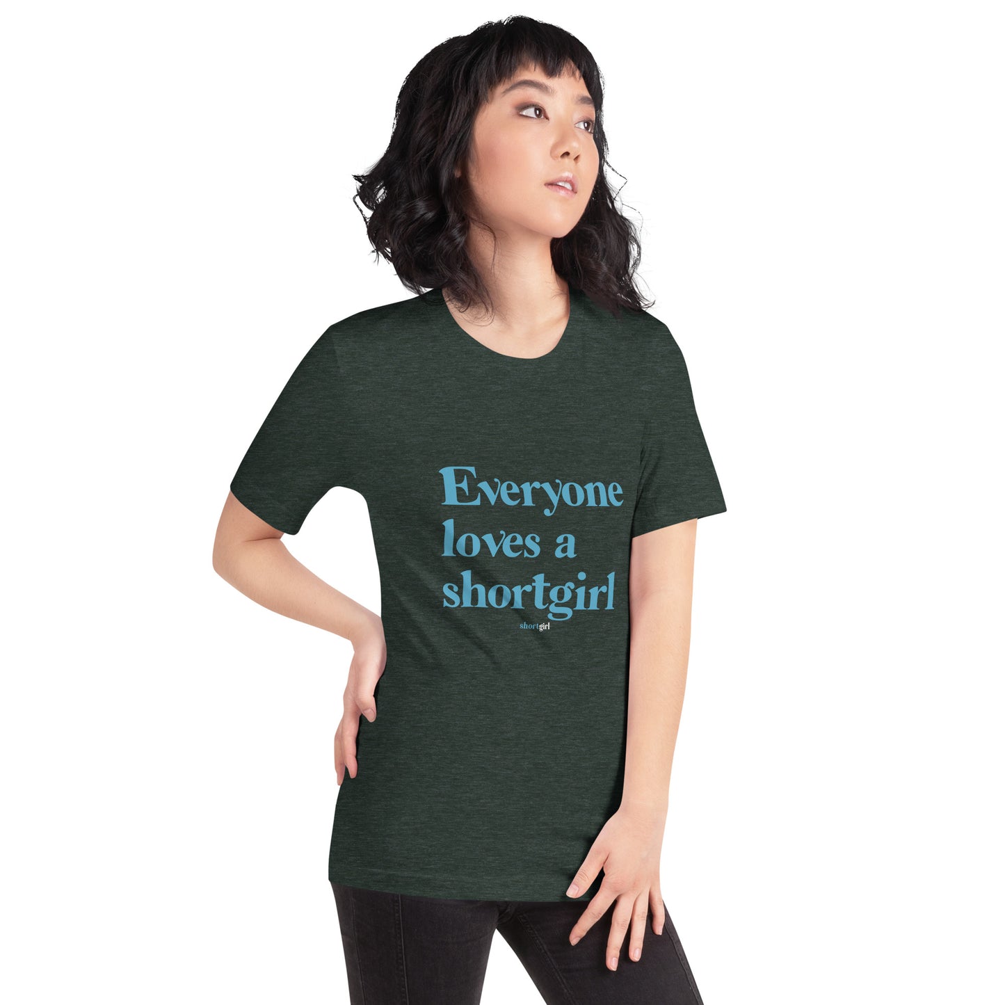 Unisex t-shirt - Everyone loves a shortgirl