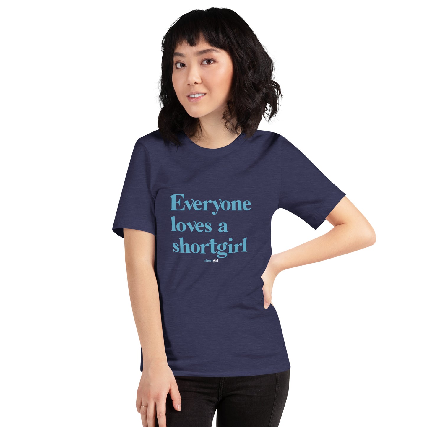 Unisex t-shirt - Everyone loves a shortgirl