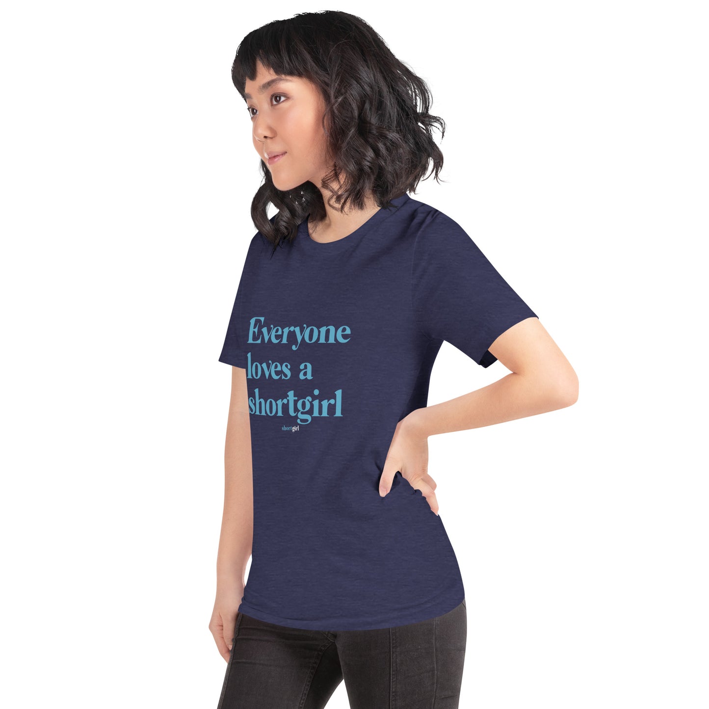 Unisex t-shirt - Everyone loves a shortgirl