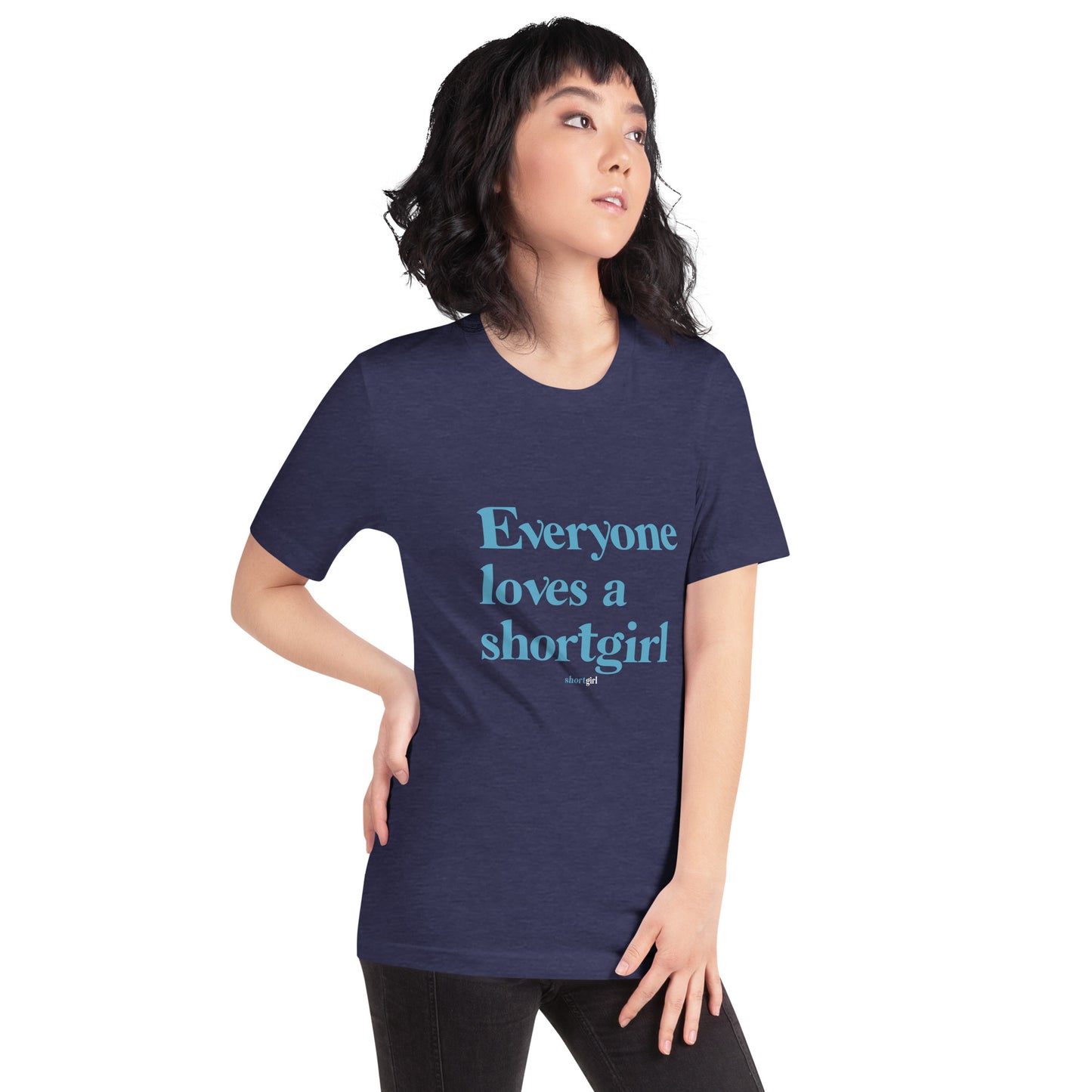 Unisex t-shirt - Everyone loves a shortgirl