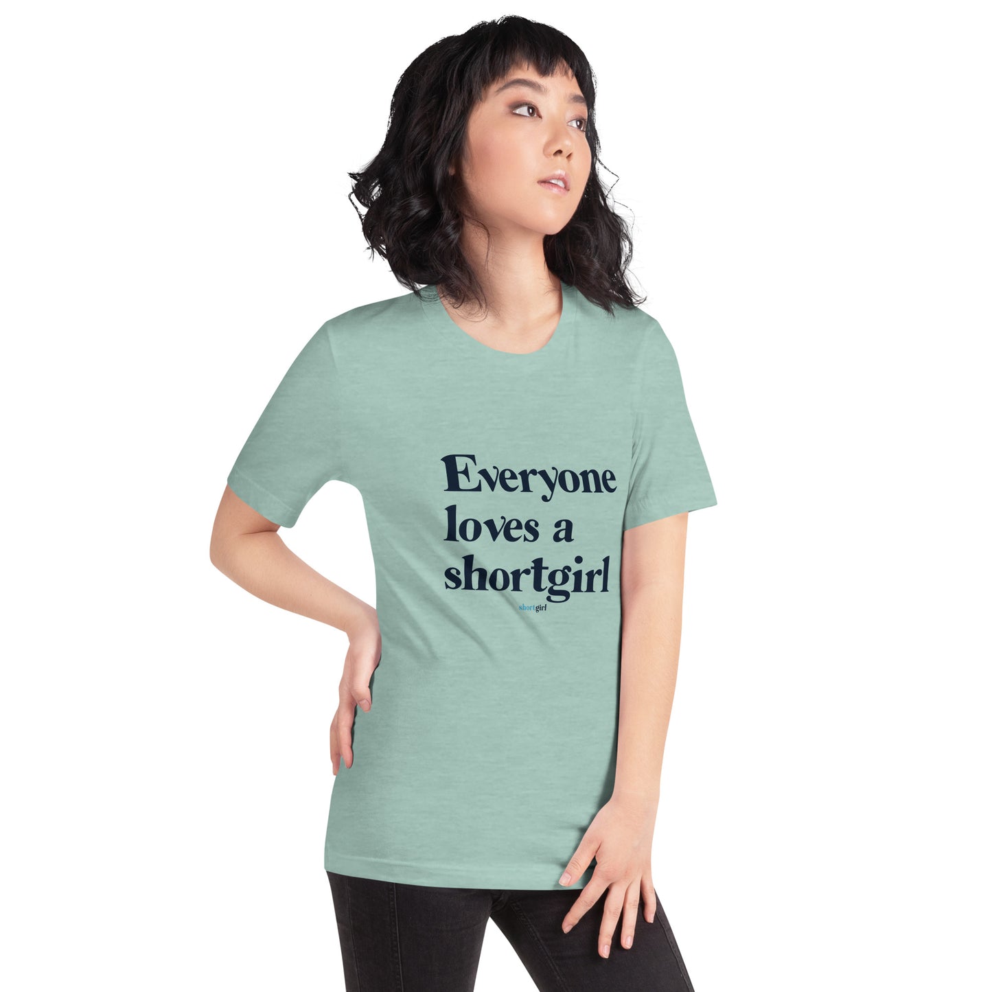 Unisex t-shirt - Everyone Loves a shortgirl
