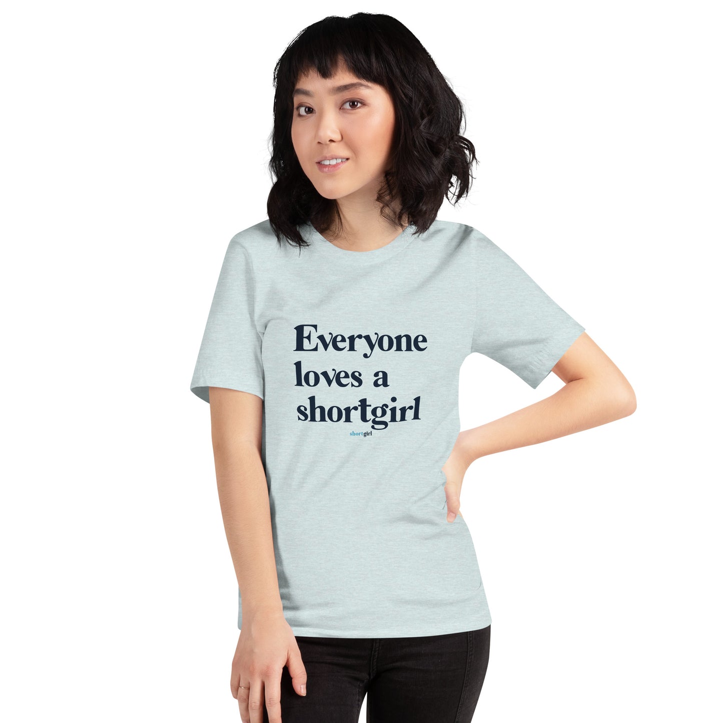 Unisex t-shirt - Everyone Loves a shortgirl