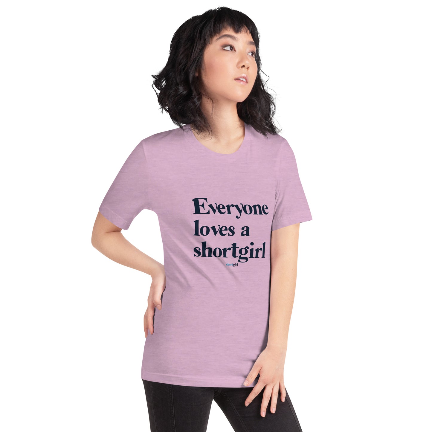 Unisex t-shirt - Everyone Loves a shortgirl