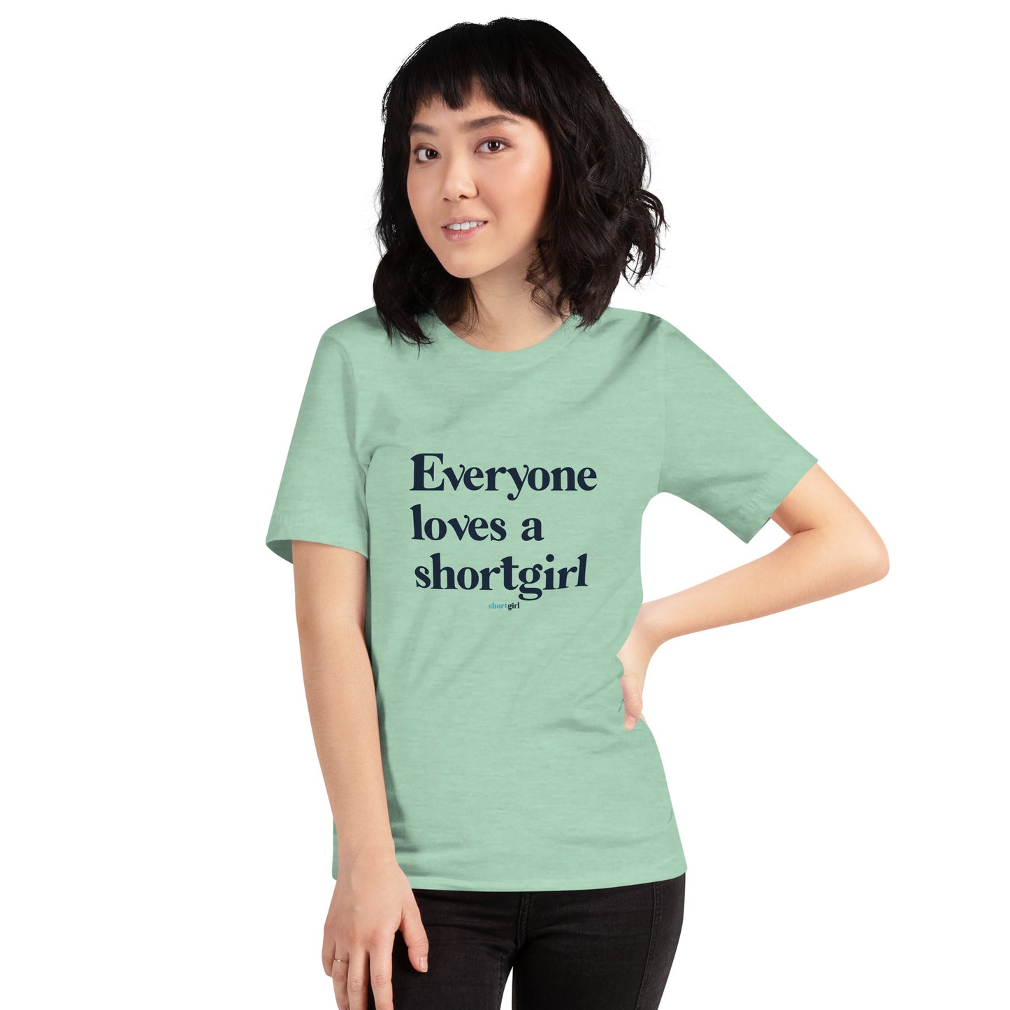 Unisex t-shirt - Everyone Loves a shortgirl