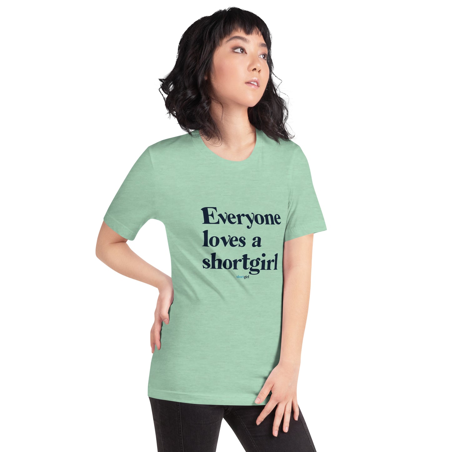 Unisex t-shirt - Everyone Loves a shortgirl