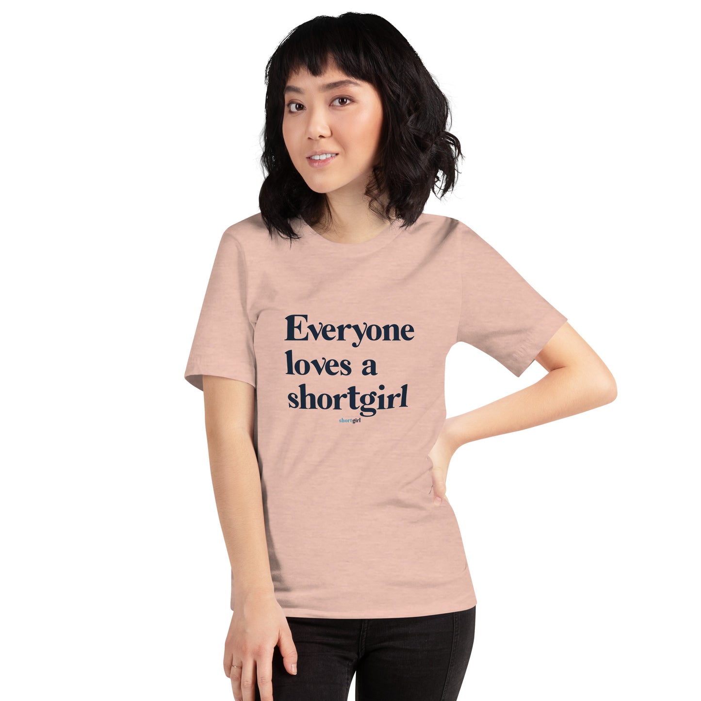 Unisex t-shirt - Everyone Loves a shortgirl