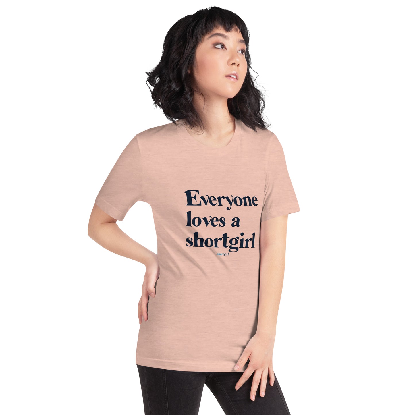 Unisex t-shirt - Everyone Loves a shortgirl
