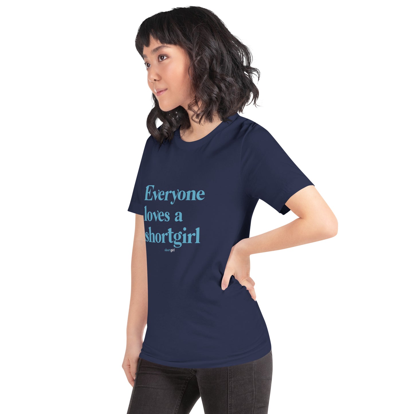 Unisex t-shirt - Everyone loves a shortgirl