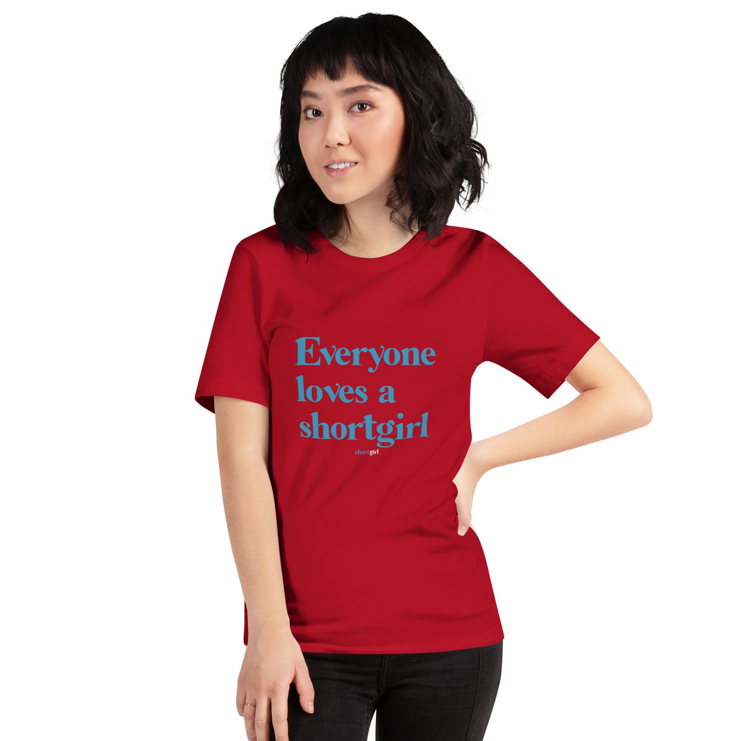 Unisex t-shirt - Everyone loves a shortgirl