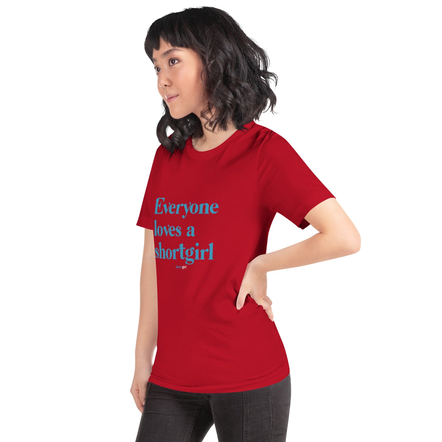 Unisex t-shirt - Everyone loves a shortgirl