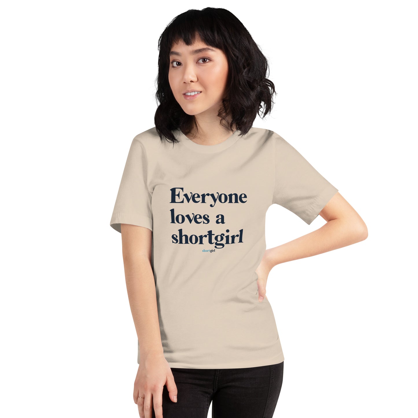 Unisex t-shirt - Everyone Loves a shortgirl