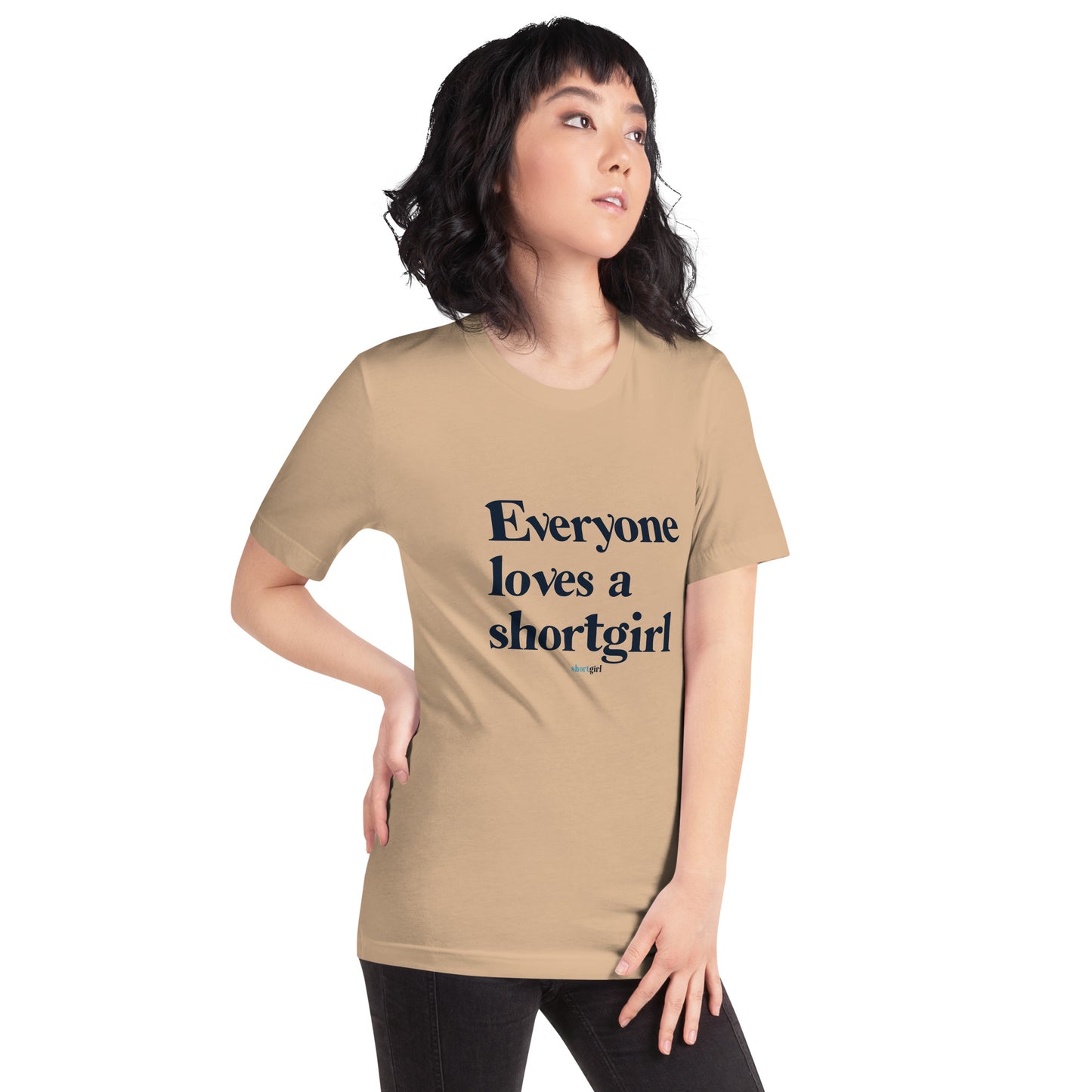 Unisex t-shirt - Everyone Loves a shortgirl