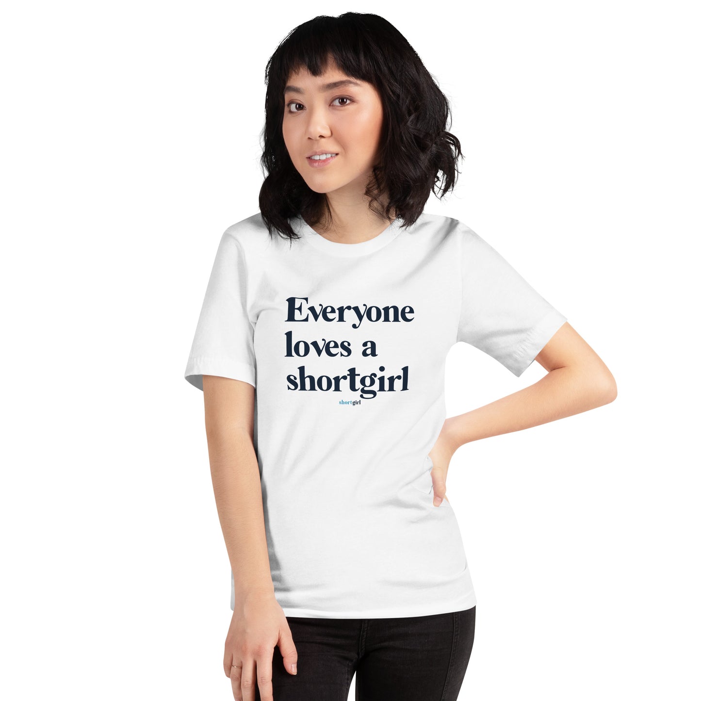 Unisex t-shirt - Everyone loves a shortgirl