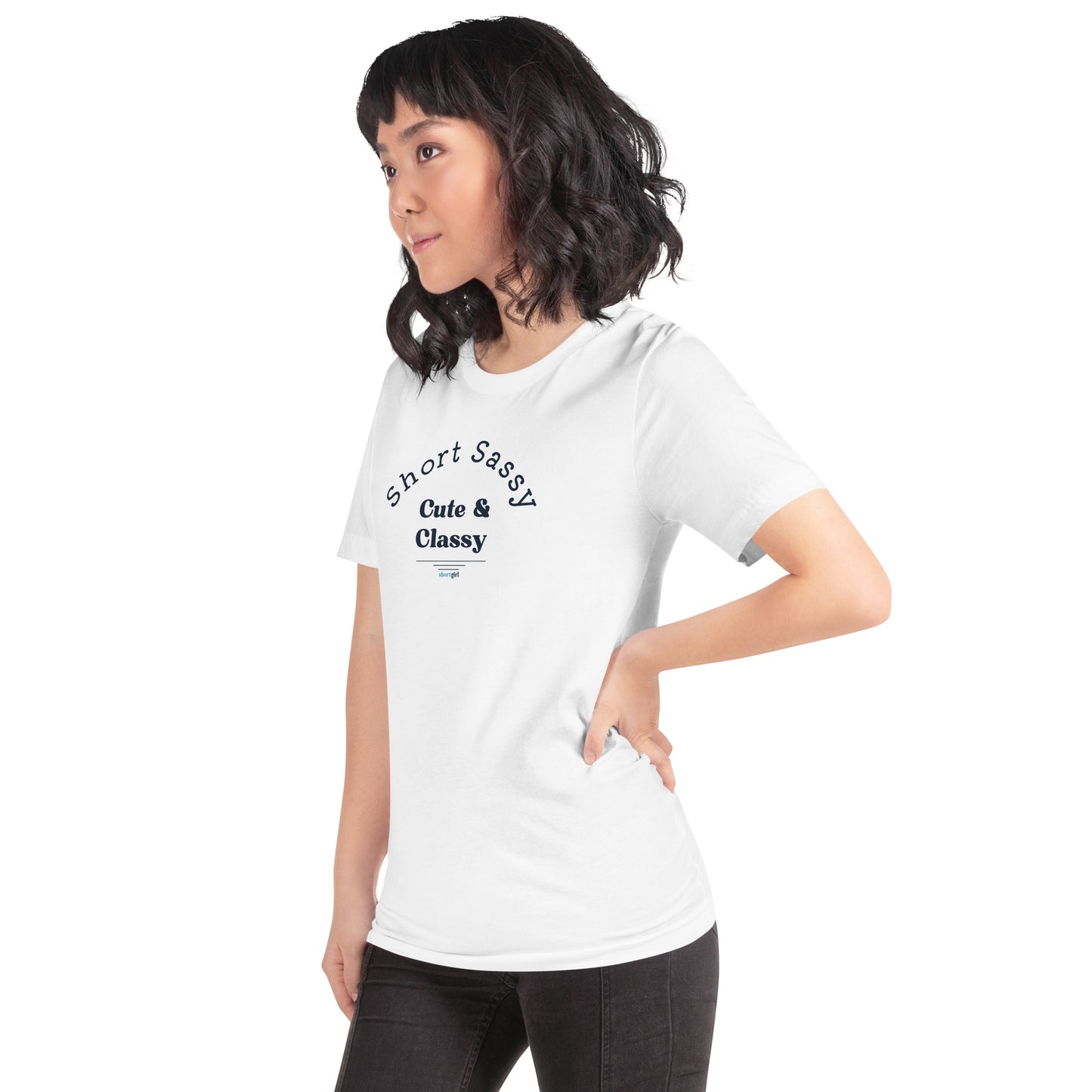 Unisex t-shirt - Short, Sassy, Cute & Classy