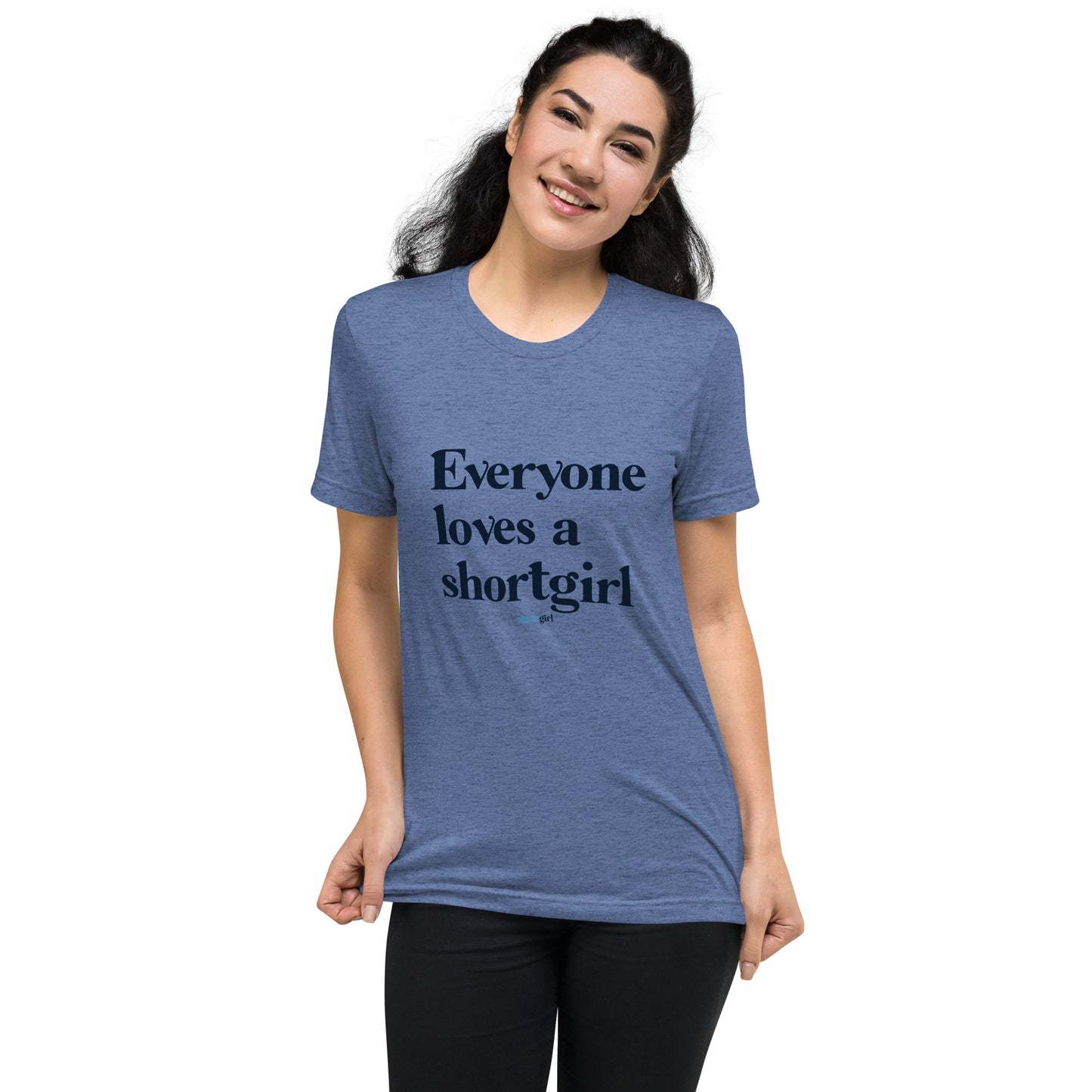 Short sleeve t-shirt - Everyone Loves a shortgirl