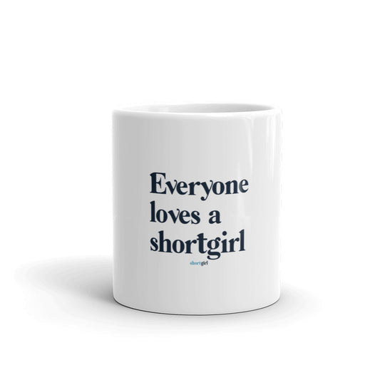 White glossy mug - Everyone loves a shortgirl
