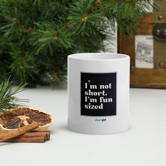 White glossy mug - I'm not short, I'm fun sized