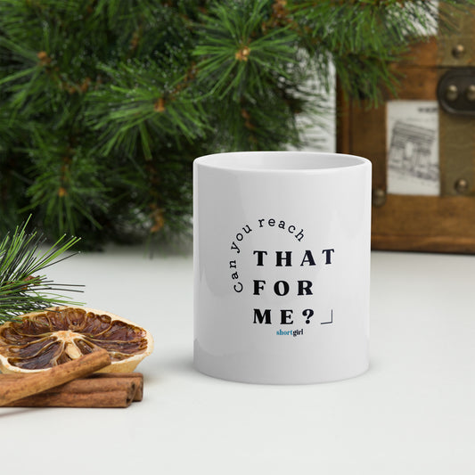 White glossy mug - Can you reach that for me?