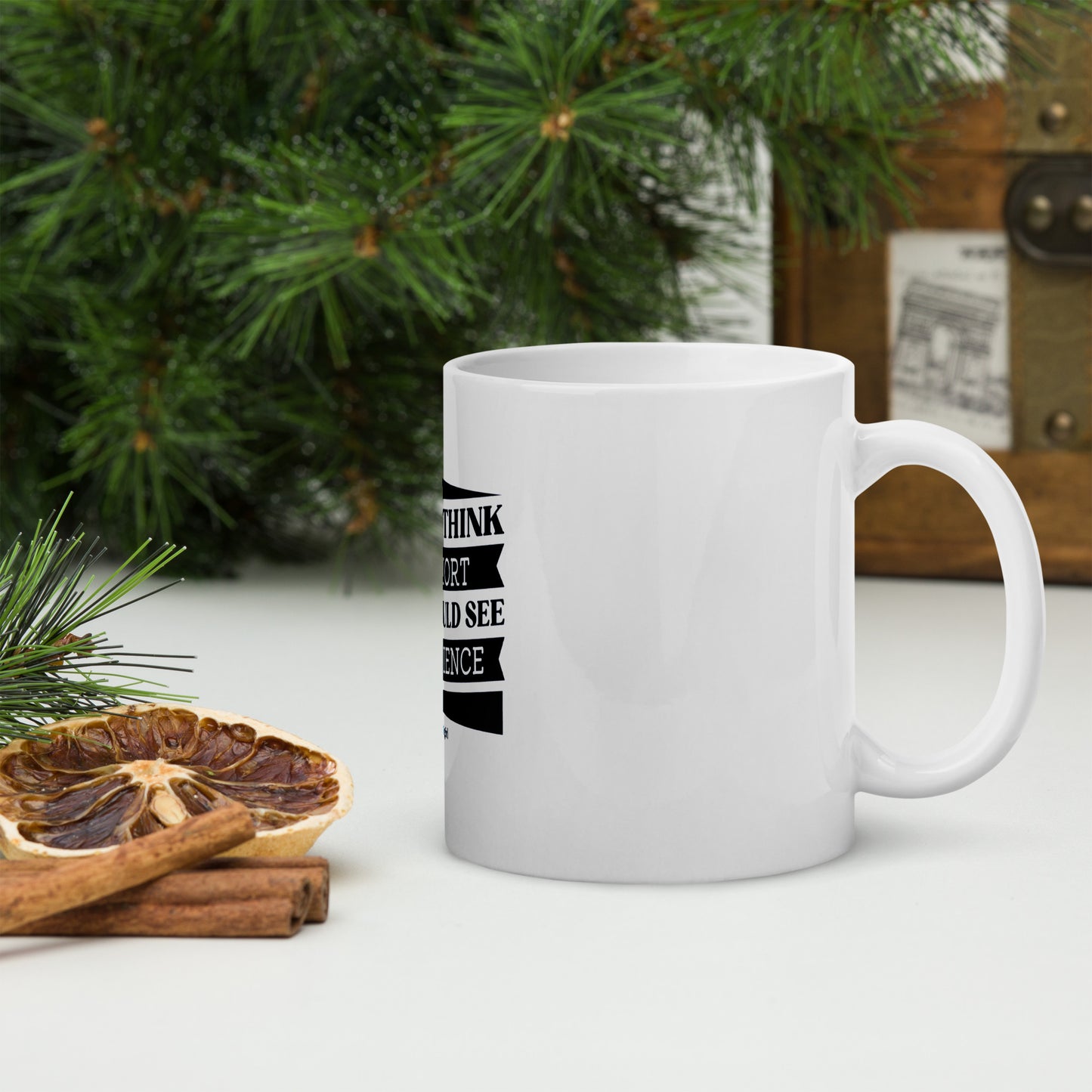 White glossy mug - If you think I'm short, you should see my patience