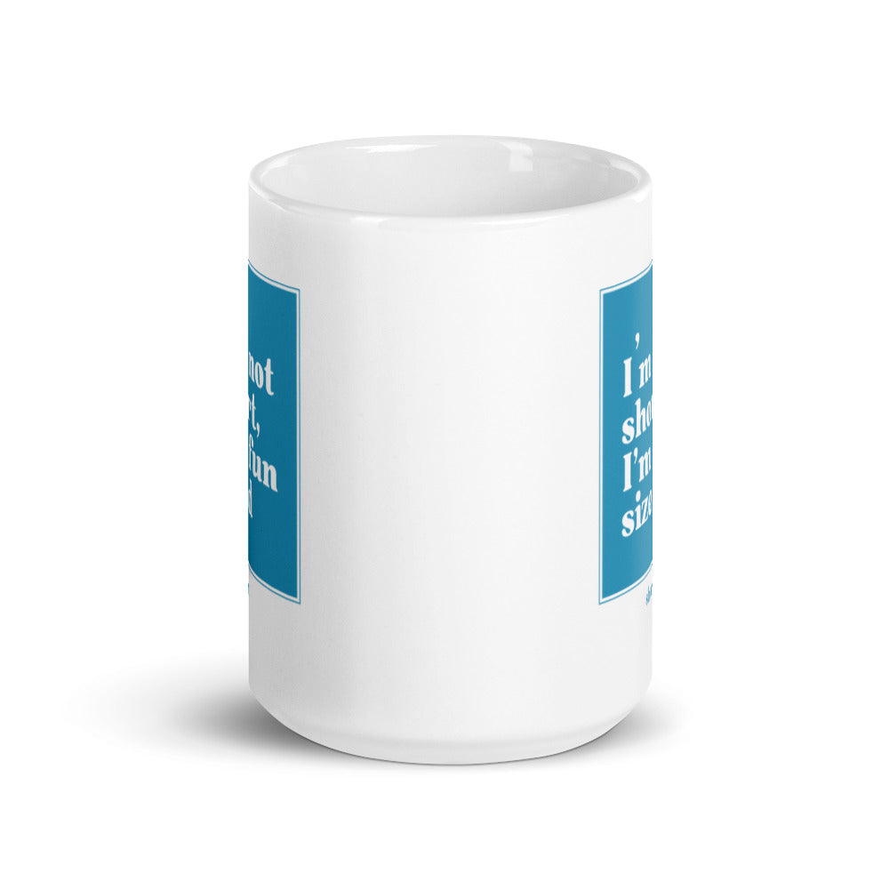 White glossy mug - I'm not short, I'm fun sized