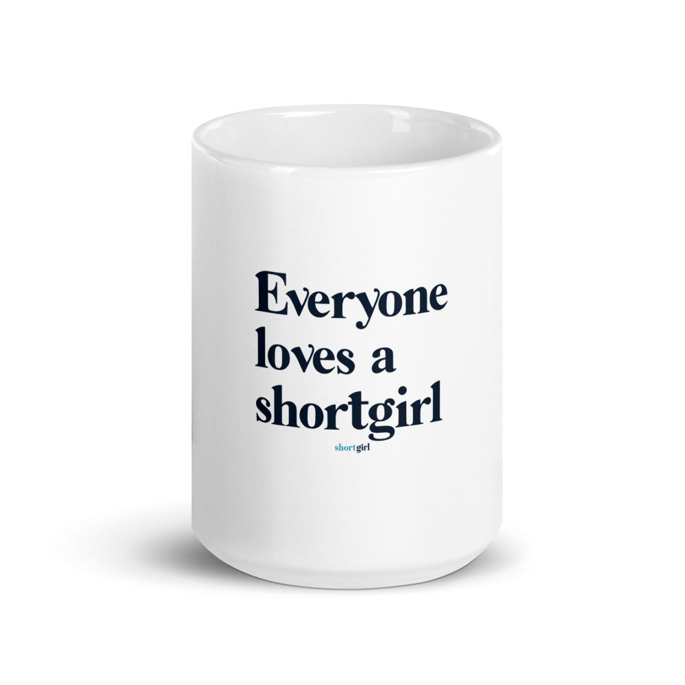 White glossy mug - Everyone loves a shortgirl