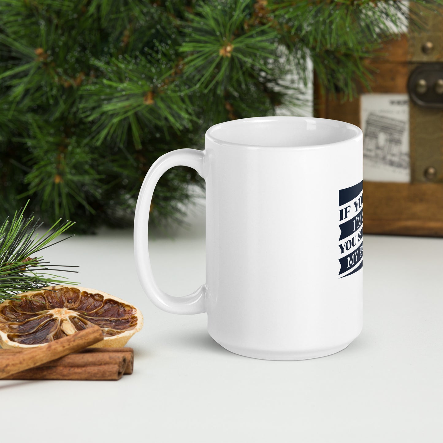 White glossy mug - If you think I'm short, you should see my patience
