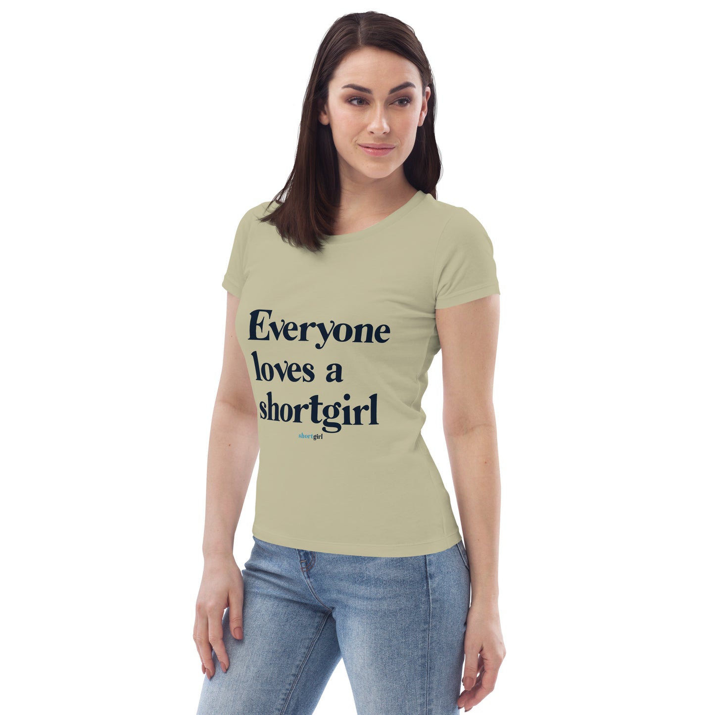 Women's fitted eco tee - Everyone Loves a shortgirl