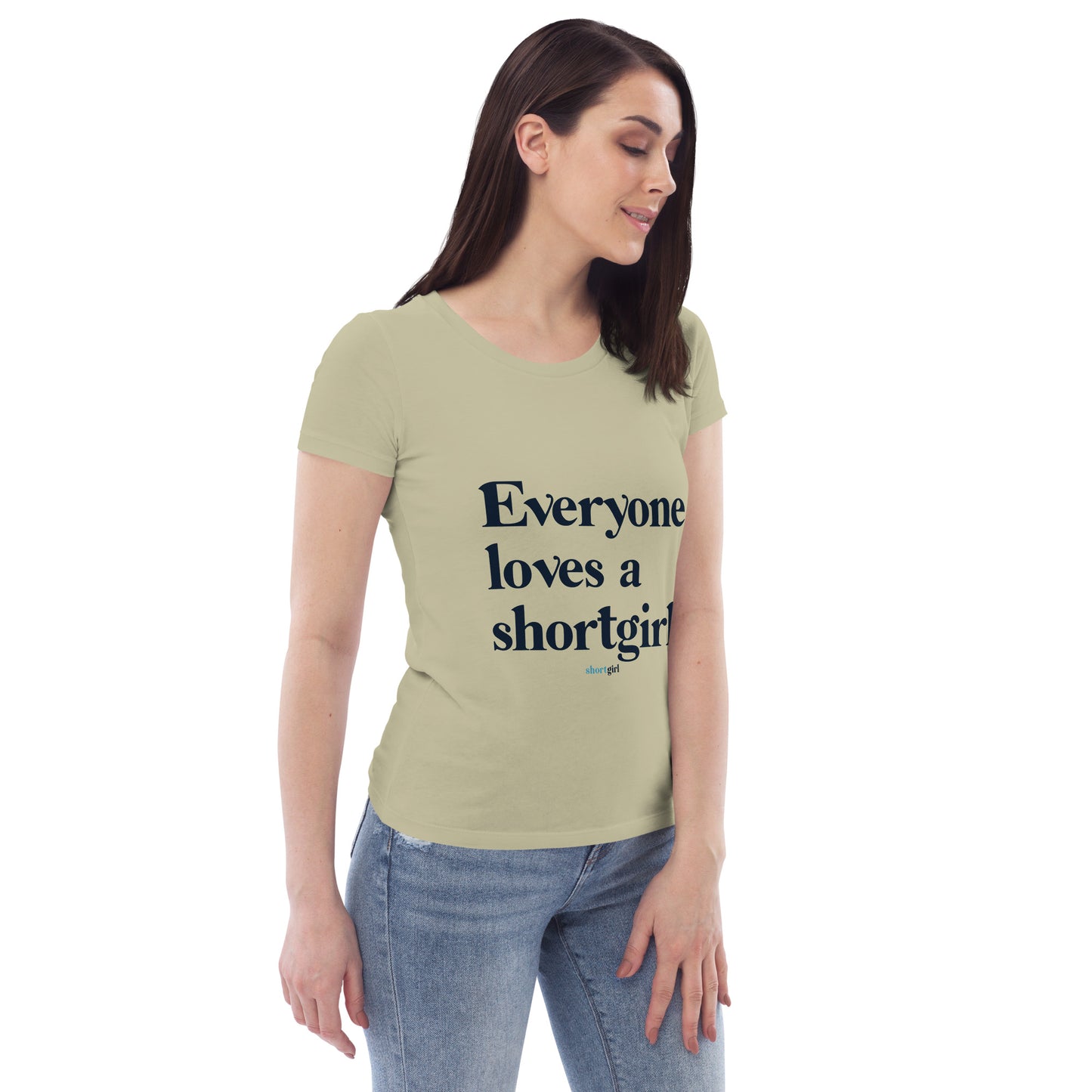 Women's fitted eco tee - Everyone Loves a shortgirl