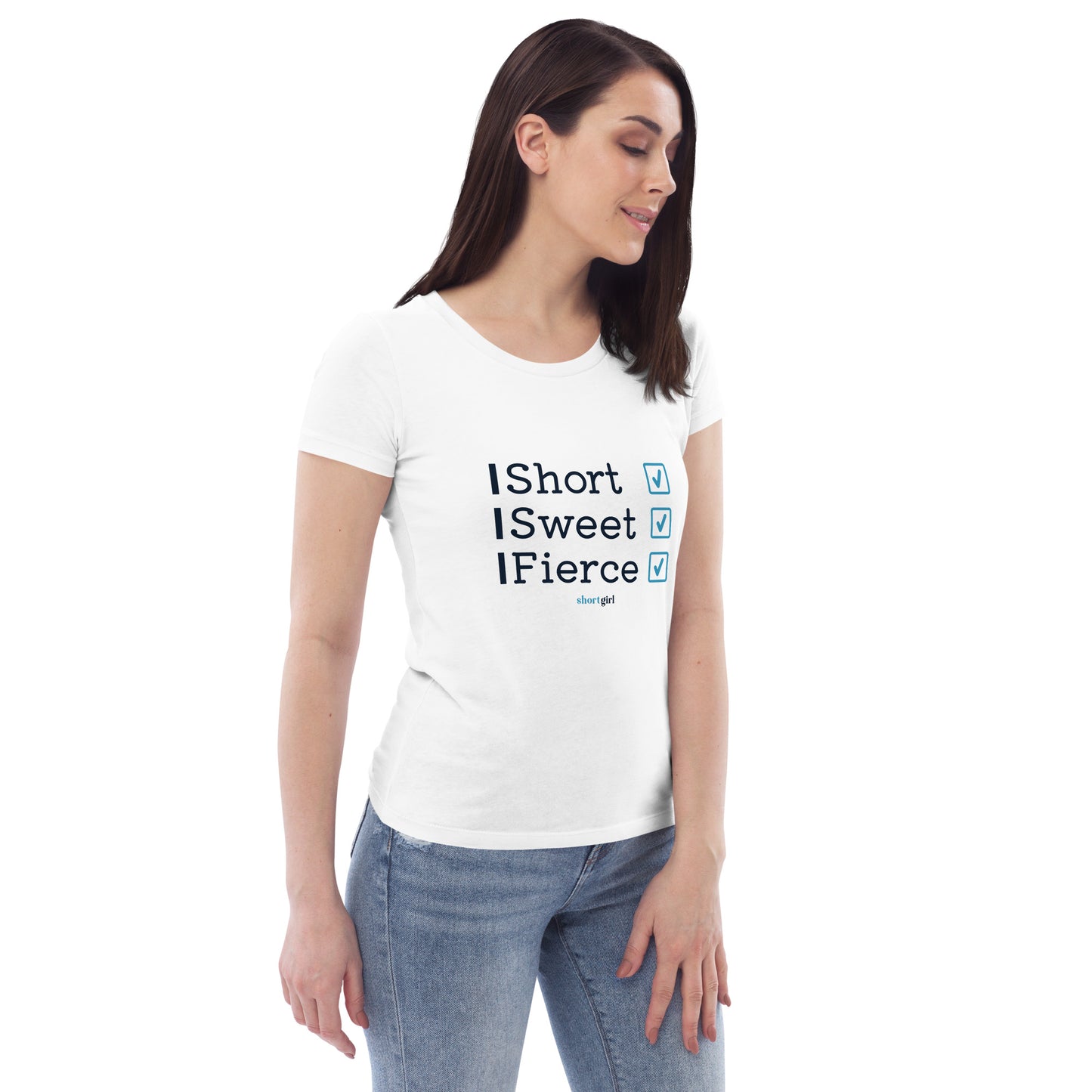 Women's fitted eco tee - Short, Sweet, Fierce