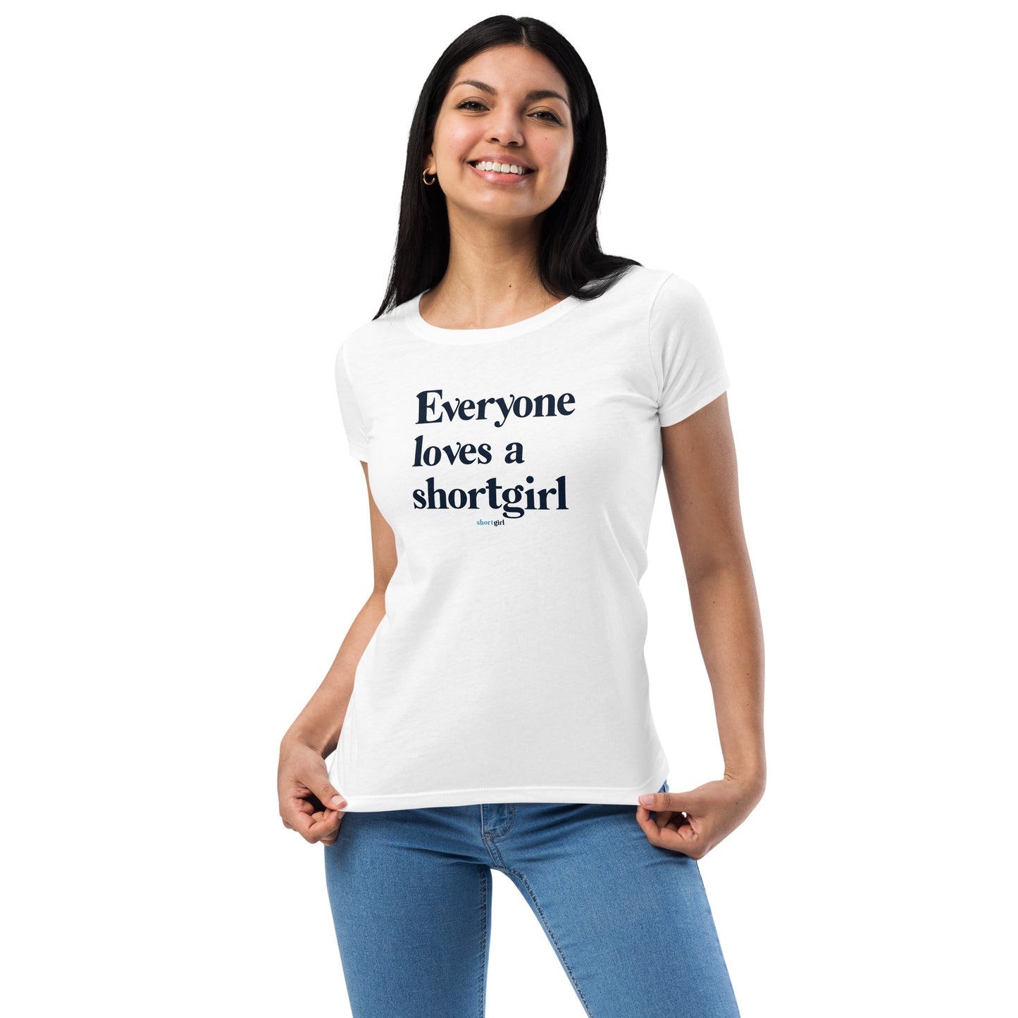 Women’s fitted t-shirt - Everyone loves a shortgirl