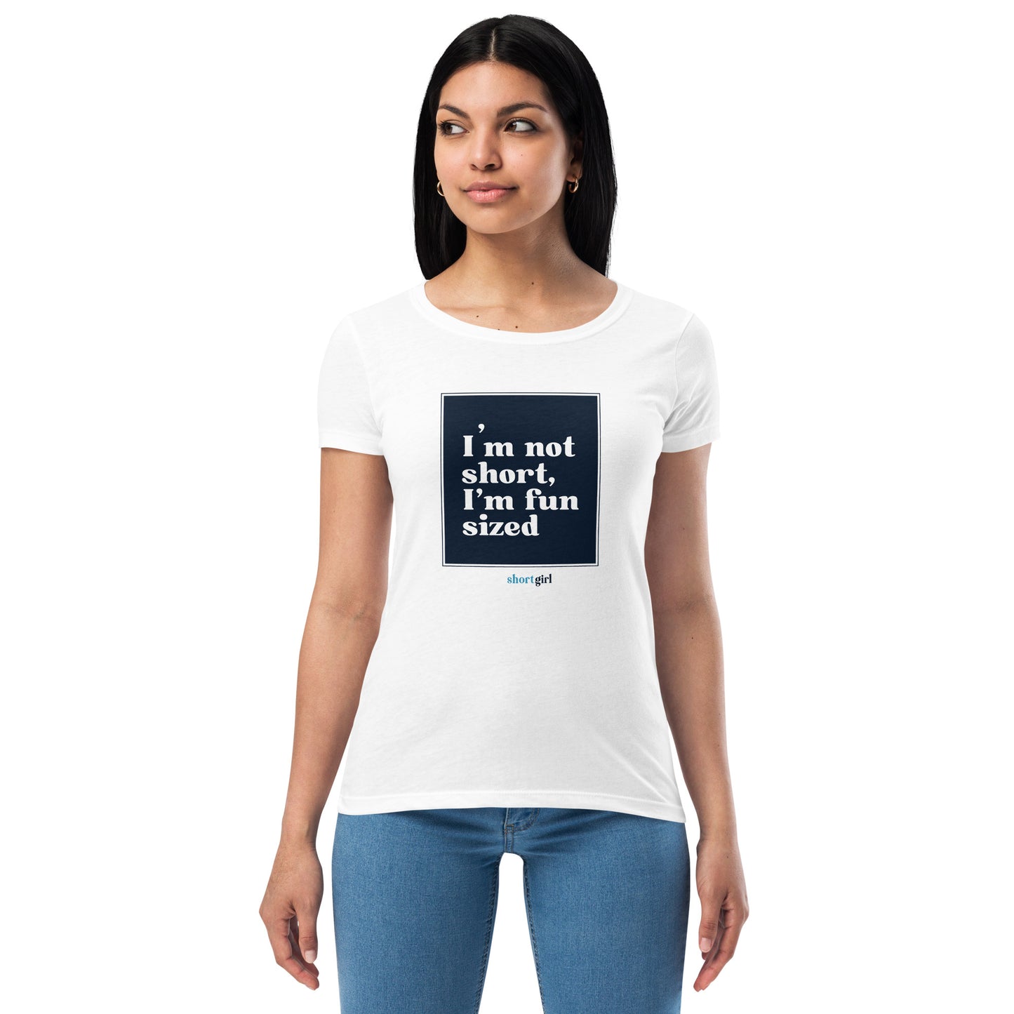 Women’s fitted t-shirt - I'm not short, I'm fun sized