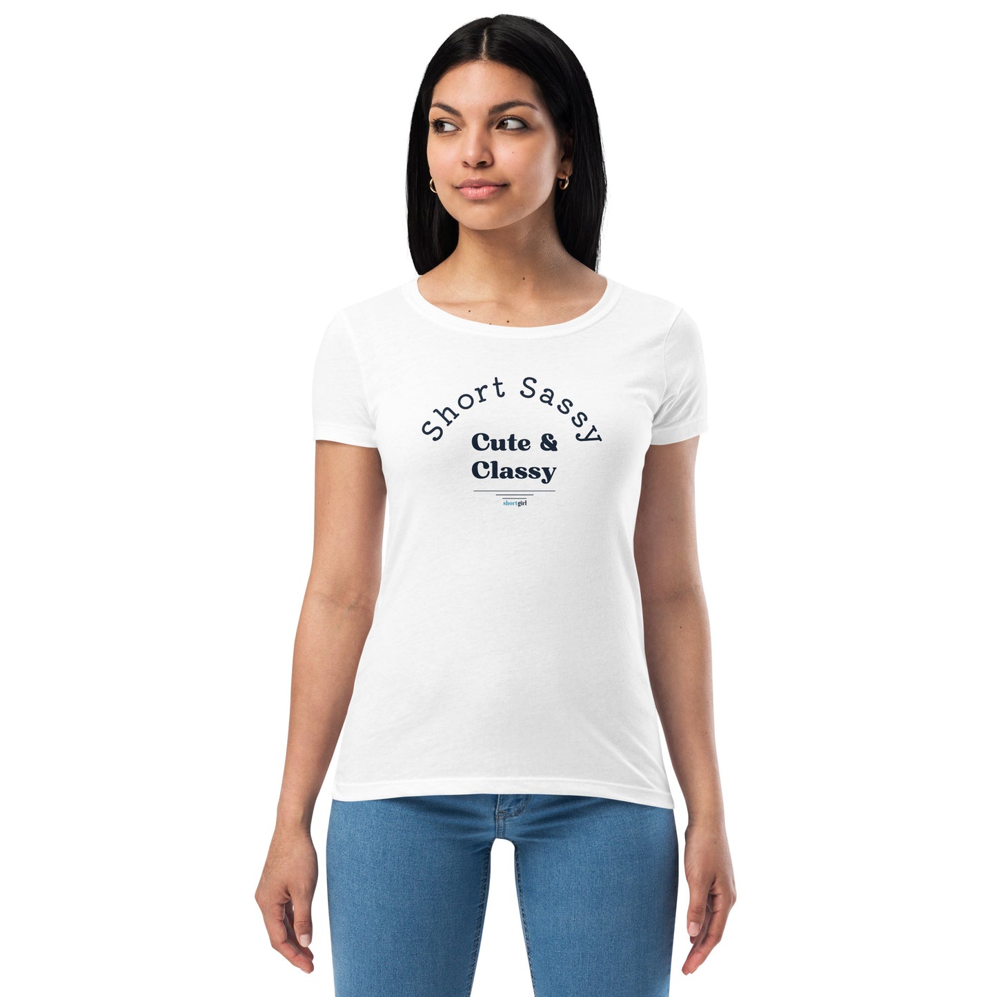 Women’s fitted t-shirt - Short, Sassy, Cute & Classy