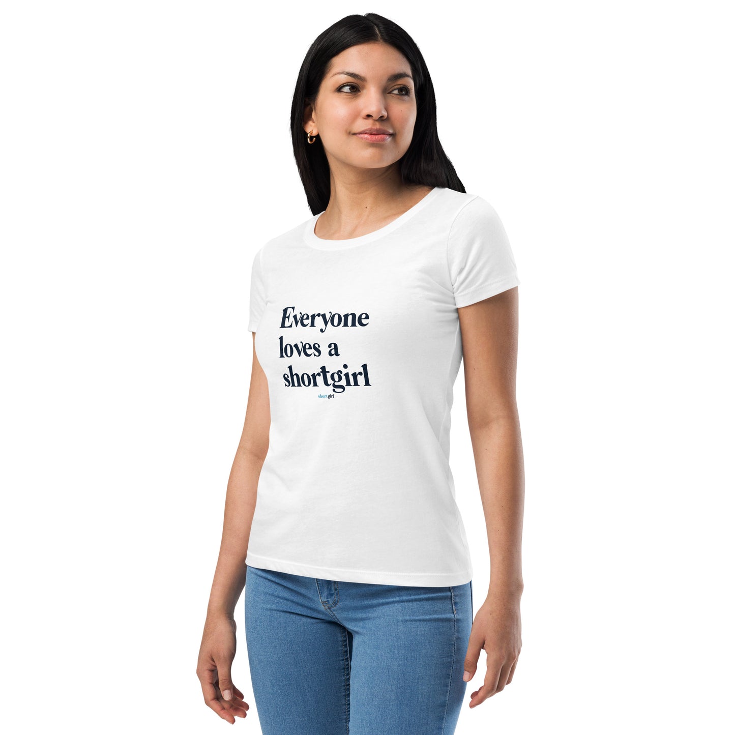 Women’s fitted t-shirt - Everyone Loves a shortgirl