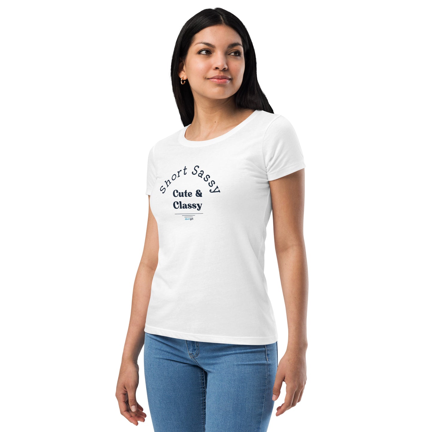 Women’s fitted t-shirt - Short, Sassy, Cute & Classy
